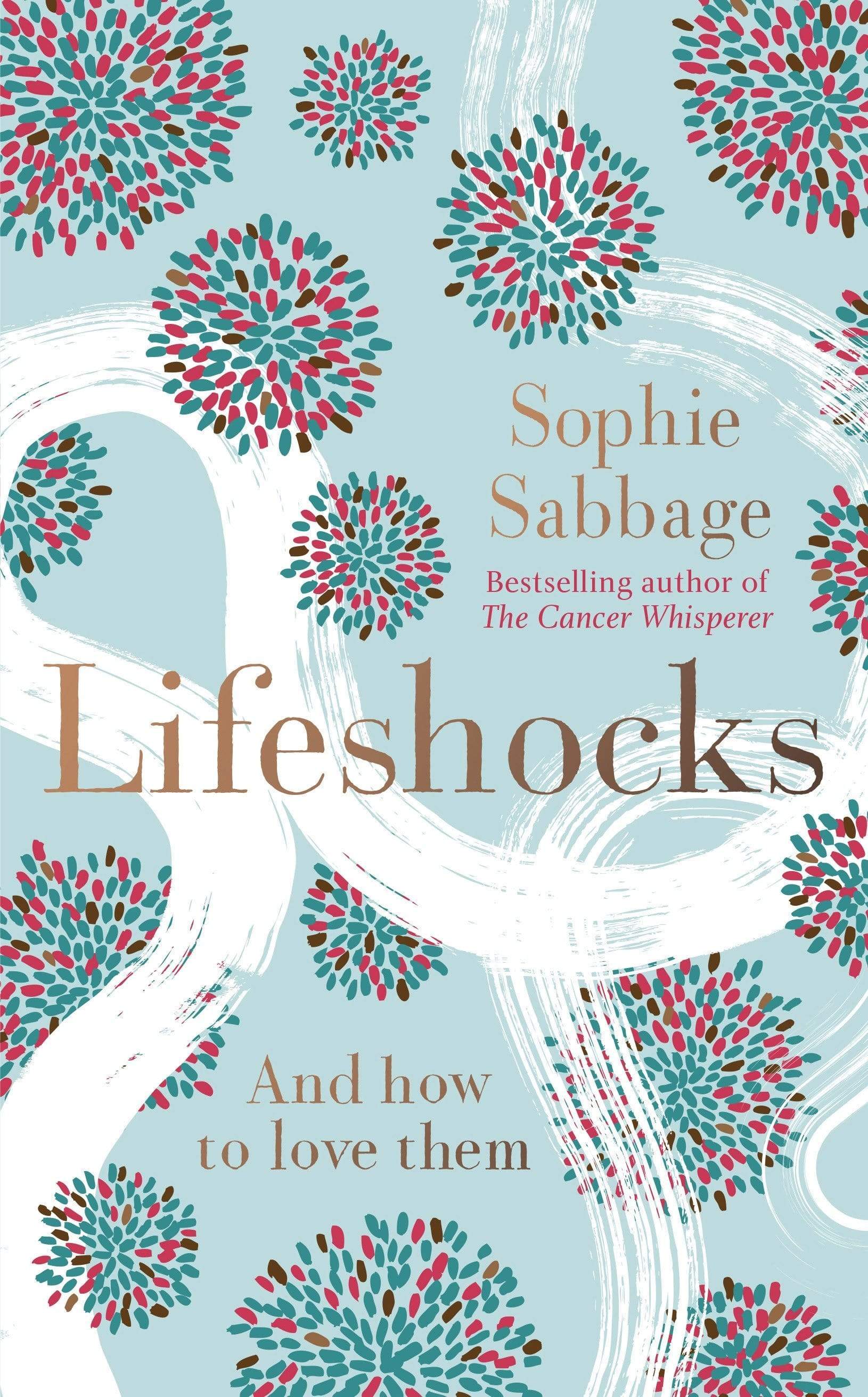 Lifeshocks: And How To Love Them