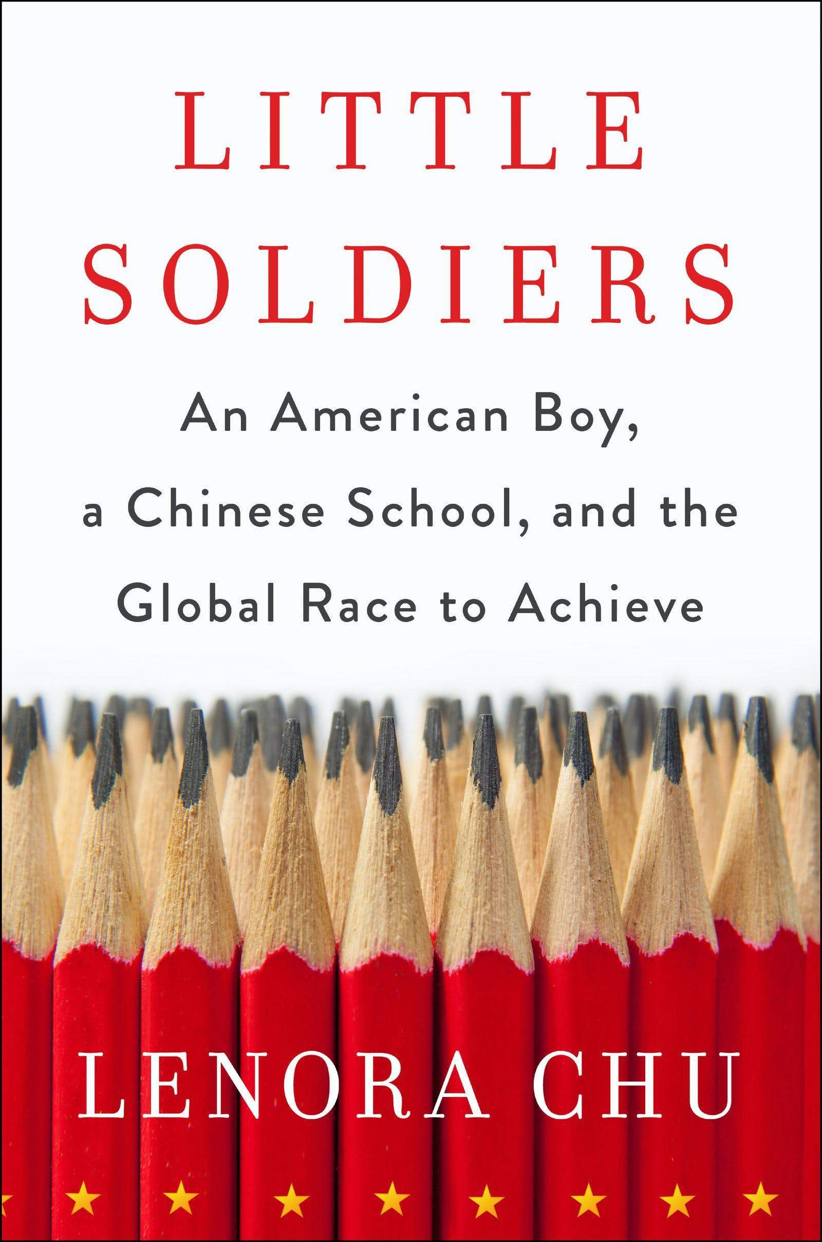 Little Soldiers: An American Boy, A Chinese School And The Global Race To Achieve