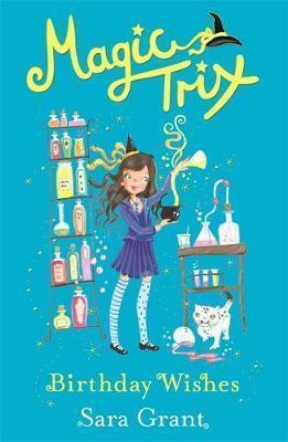 Magic Trix: Birthday Wishes : Book 3