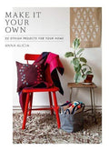 Make It Your Own: 25 Stylish Projects For Your Home (Hb)
