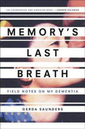 Memory's Last Breath: Field Notes On My Dementia