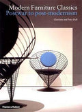 Modern Furniture Classics: Postwar To Post-Modernism
