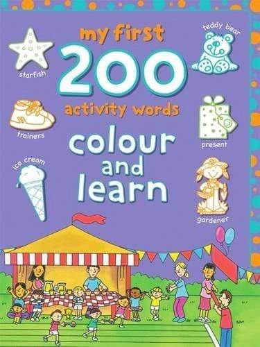 My First 200 Activity Words: Colour And Learn