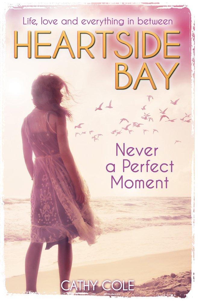 Never A Perfect Moment (Heartside Bay: Book 5)