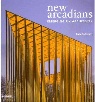 New Arcadians: Emerging Uk Architects (Hb)