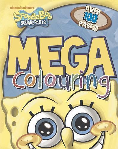 Nickelodeon Spongebob Squarepants Mega Colouring: Over 100 Pages!