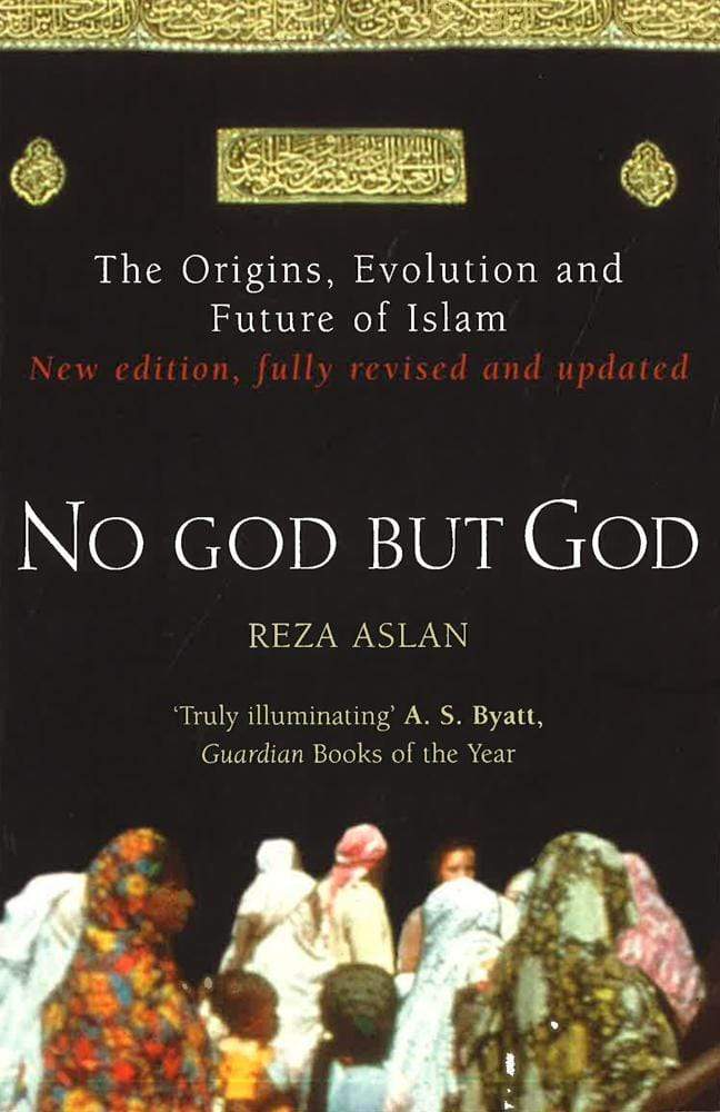 No God But God: The Origins, Evolution And Future Of Islam