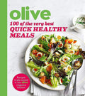 Olive: 100 Of The Very Best Quick Healthy Meals