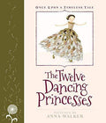 Once Upon A Timeless Tale: The Twelve Dancing Princesses (Hb)