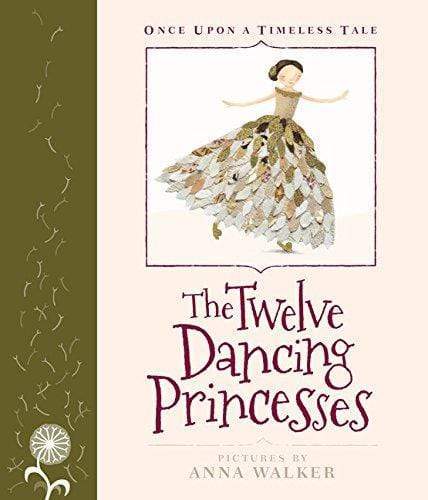 Once Upon A Timeless Tale: The Twelve Dancing Princesses (Hb)