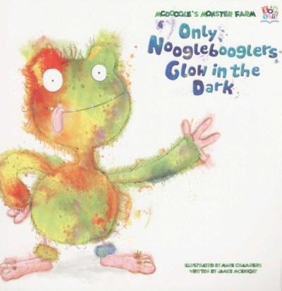 Only Nogglebooglers Glow In The Dark