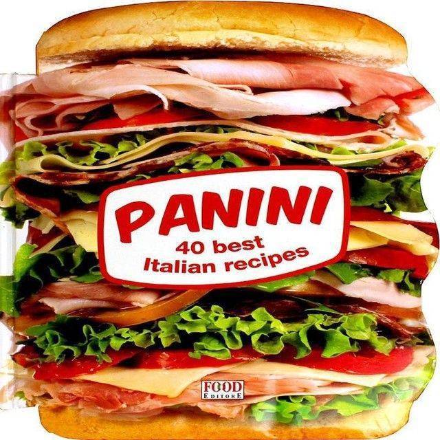 Panini: 40: 40 Best Italian Recipes