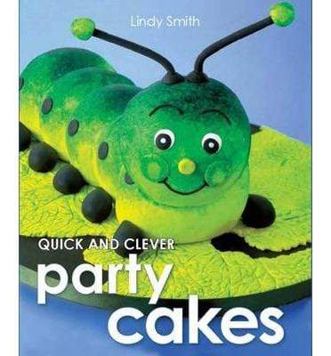 Quick And Clever Party Cakes