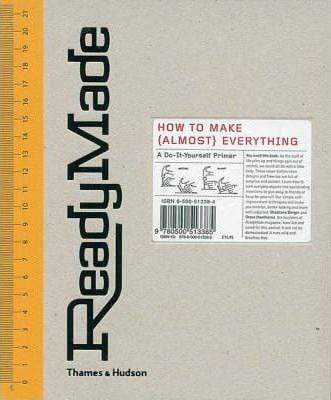 Readymade How To Make(Almost)Everything
