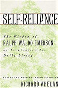 Self-Reliance: The Wisdom Of Ralph Waldo Emerson As Inspiration For Daily Living