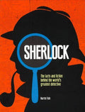 Sherlock: The Facts And Fiction Behind The World's Most Famous Detective