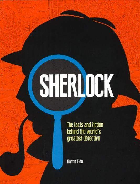 Sherlock: The Facts And Fiction Behind The World's Most Famous Detective