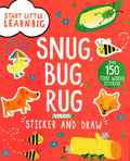 Start Little Learn Big Snug, Bug, Rug Sticker And Draw: Over 150 First Words Stickers