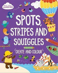 Start Little Learn Big: Spots, Stripes And Squiggles - Create And Colour