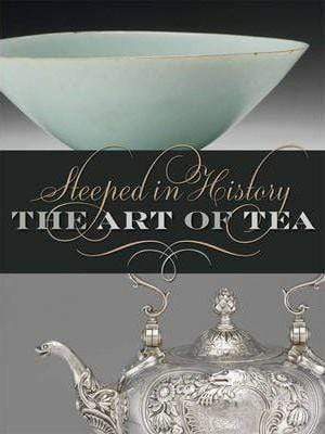 Steeped In History: The Art Of Tea