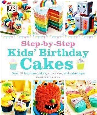Step-By-Step Kids' Birthday Cakes (Hb)
