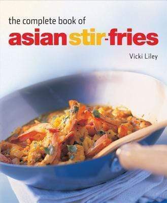 The Complete Book Of Asian Stir-Fries (Hb)