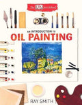 The Dk Art School: An Introduction To Oil Painting