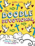 The Doodle Devotional: More Than 100 Pages Of Doodling Fun Inspired By Love, Hope And Faith! (Christian Creations)