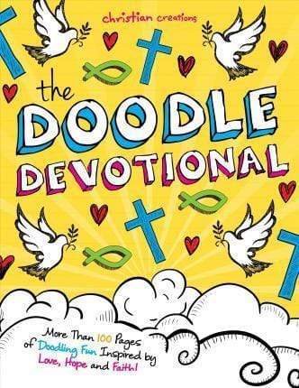 The Doodle Devotional: More Than 100 Pages Of Doodling Fun Inspired By Love, Hope And Faith! (Christian Creations)