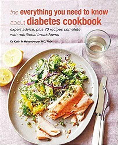The Everything You Need To Know About Diabetes Cookbook