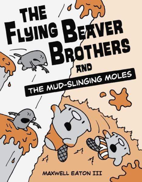 The Flying Beaver Brothers And The Mud-Slinging Moles