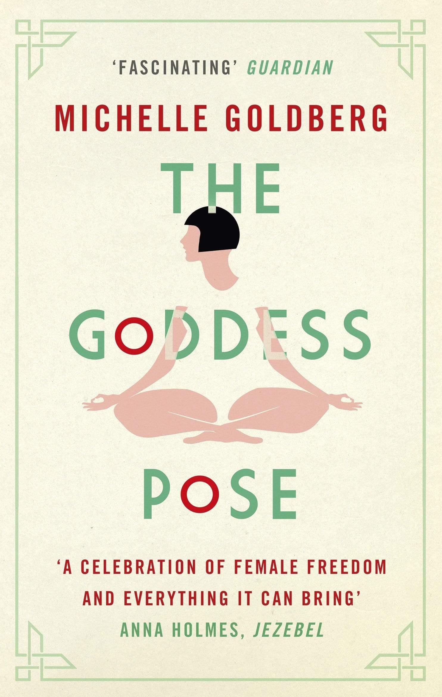 The Goddess Pose: The Audacious Life Of Indra Devi, The Woman Who Helped Bring Yoga To The West