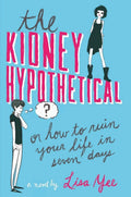 The Kidney Hypothetical: Or How To Ruin Your Life In Seven Days