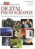 The Life Pocket Guide To Digital Photography