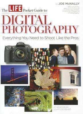 The Life Pocket Guide To Digital Photography