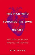 The Man Who Touched His Own Heart (Hb)