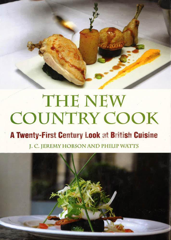 The New Country Cook: A Twenty-First Century Look At British Cuisine