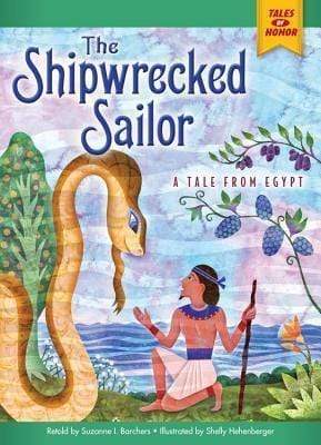 The Shipwrecked Sailor : A Tale From Egypt