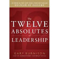 The Twelve Absolutes Of Leadership