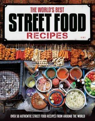 The World's Best Street Food Recipes