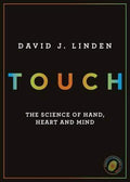 Touch: The Science Of Hand, Heart And Mind
