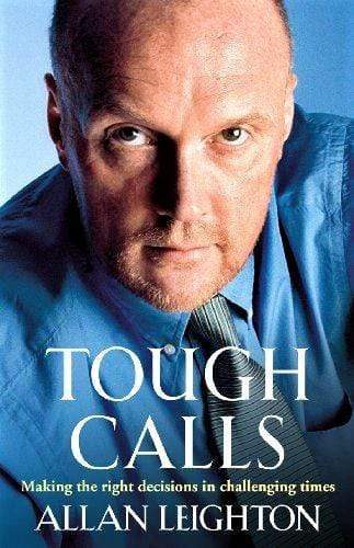 Tough Calls: Making The Right Decisions In Challenging Times (Hb)