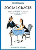 Town & Country Social Graces : Words Of Wisdom On Civility In A Changing Society