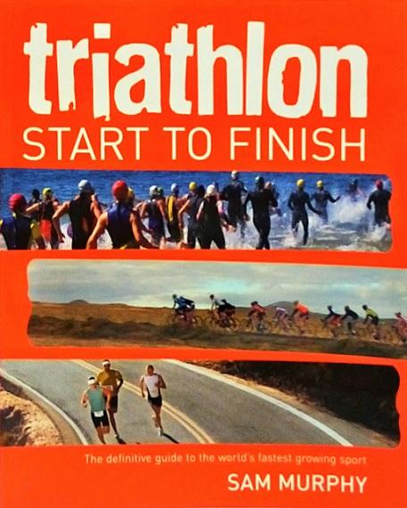 Triathlon: Start To Finish