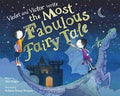 Violet And Victor Write The Most Fabulous Fairy Tale (Hb)