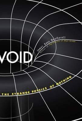Void: The Strange Physics Of Nothing
