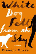 White Dog Fell From The Sky (Hb)