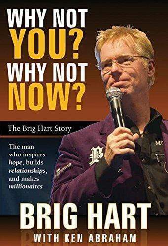 Why Not You, Why Not Now: Brig Hart Story