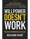 Willpower Doesn't Work Discover The Hidden Keys To Success Pb