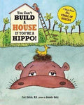 You Can't Build A House If You'Re A Hippo!